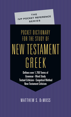 Pocket Dictionary for the Study of New Testament Greek - Matthew S. Demoss