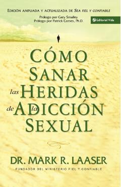 Poza produsului Cómo Sanar Las Heridas de la Adicción Sexual - Mark Laaser