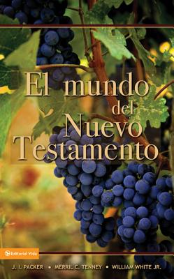 El Mundo del Nuevo Testamento - J. I. Packer