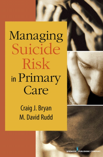 Managing Suicide Risk in Primary Care - Craig J. Bryan