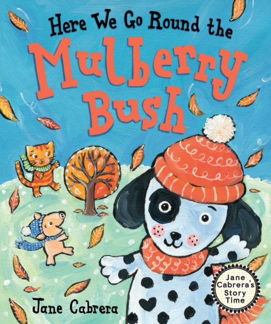 Here We Go Round the Mulberry Bush - Jane Cabrera
