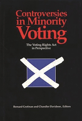 Controversies in Minority Voting: The Voting Rights ACT in Perspective - Bernard N. Grofman