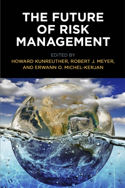 The Future of Risk Management - Howard Kunreuther