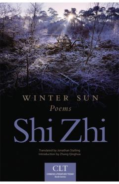 Coperta cărții 'Winter Sun, 1: Poems - Shi Zhi'