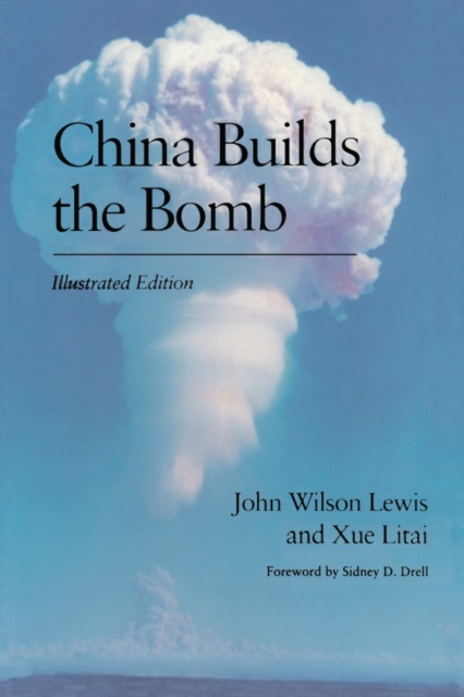 China Builds the Bomb - John W. Lewis