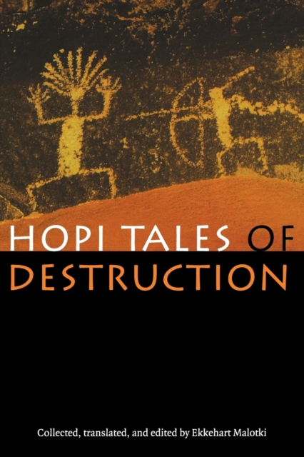 Hopi Tales of Destruction - Ekkehart Malotki