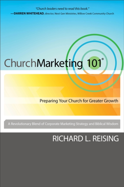 Church Marketing 101: Preparing Your Church for Greater Growth - Richard L. Reising