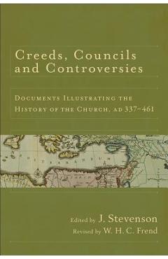 Poza produsului Creeds, Councils and Controversies: Documents Illustrating the History of the Church, Ad 337-461 - J. Stevenson
