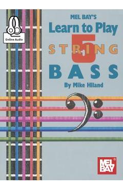 Coperta cărții 'Learn to Play 5-String Bass - Mike Hiland'