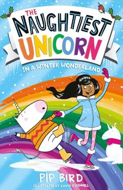 The Naughtiest Unicorn in a Winter Wonderland - Pip Bird