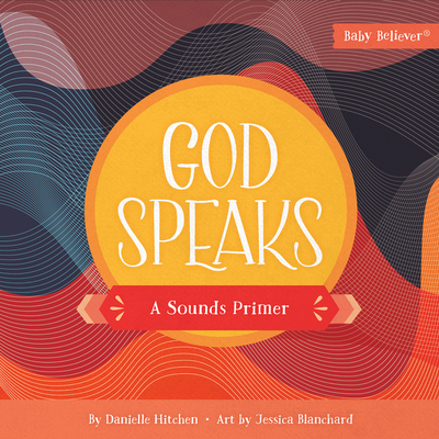 God Speaks: A Sounds Primer - Danielle Hitchen