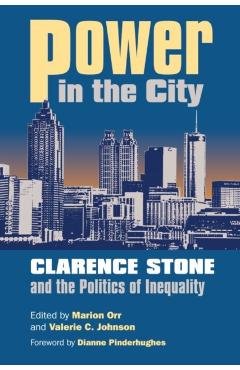 Coperta cărții 'Power in the City: Clarence Stone and the Politics of Inequity - Marion Orr'