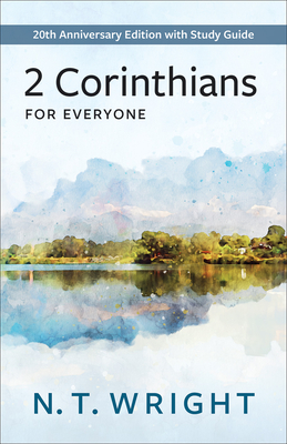 2 Corinthians for Everyone: 20th Anniversary Edition with Study Guide - N. T. Wright