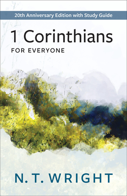 1 Corinthians for Everyone: 20th Anniversary Edition with Study Guide - N. T. Wright