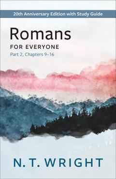 Poza produsului Romans for Everyone, Part 2: 20th Anniversary Edition with Study Guide, Chapters 9-16 - N. T. Wright