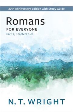 Poza produsului Romans for Everyone, Part 1: 20th Anniversary Edition with Study Guide, Chapters 1-8 - N. T. Wright