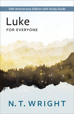 Luke for Everyone: 20th Anniversary Edition with Study Guide - N. T. Wright