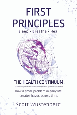 Coperta cărții 'First Principles: How a small problem in early life creates havoc across time. - Scott P. Wustenberg'