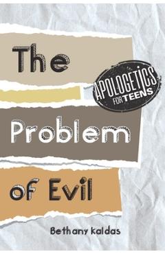 Coperta cărții 'Apologetics for Teens - the Problem of Evil - Bethany Kaldas'