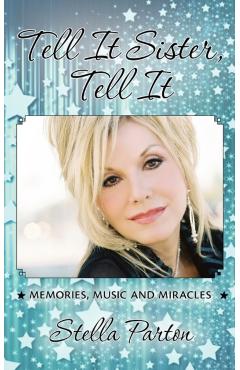 Coperta cărții 'Tell It Sister, Tell It: Memories, Music and Miracles - Stella Parton'