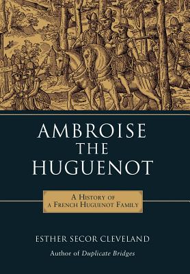 Ambroise the Huguenot - Esther Secor Cleveland