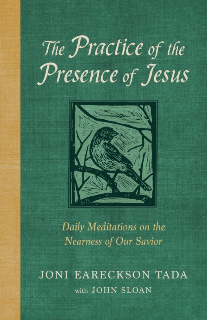 The Practice of the Presence of Jesus: Daily Meditations on the Nearness of Our Savior - Joni Eareckson Tada