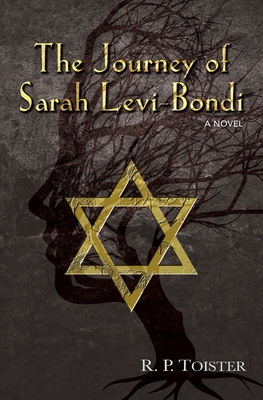 The Journey of Sarah Levi-Bondi - R. P. Toister