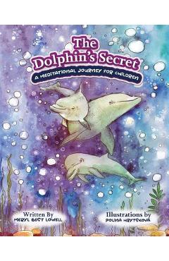 Coperta cărții 'The Dolphin's Secret: A Meditational Journey for Children - Meryl B. Lowell'