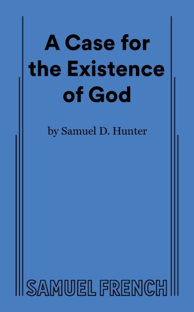 A Case for the Existence of God - Samuel Hunter