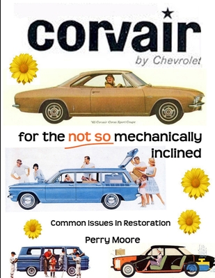 Corvair for the Not So Mechanically Inclined - Perry Moore