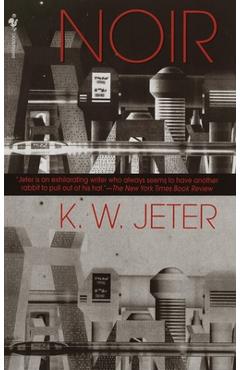 Coperta cărții 'Noir - K. W. Jeter'
