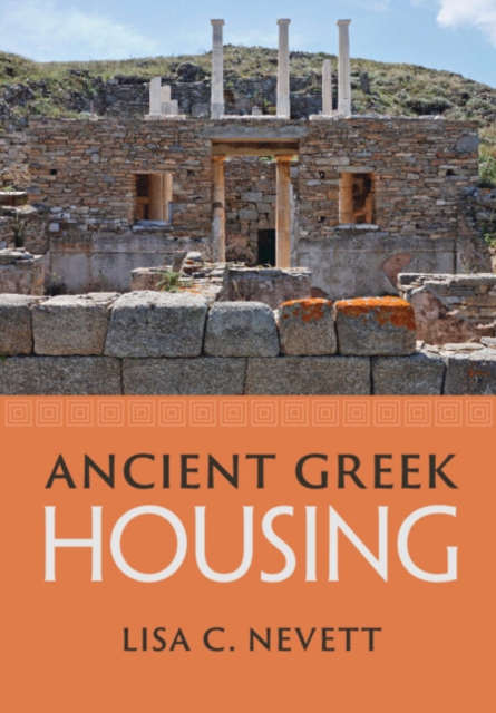 Ancient Greek Housing - Lisa C. Nevett