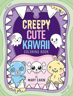 Creepy Cute Kawaii Coloring Book - Mary Eakin