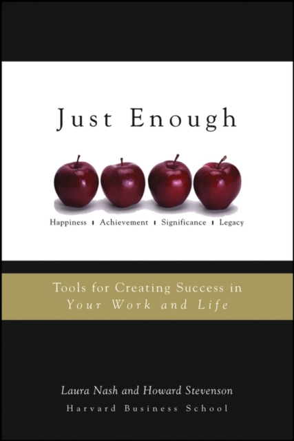 Just Enough: Tools for Creating Success in Your Work and Life - Laura Nash