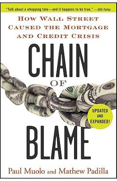 Coperta cărții 'Chain of Blame: How Wall Street Caused the Mortgage and Credit Crisis - Paul Muolo'