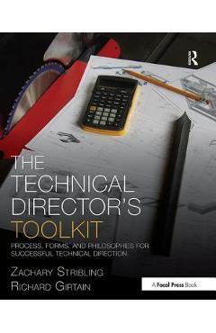 Coperta cărții 'The Technical Director's Toolkit: Process, Forms, and Philosophies for Successful Technical Direction - Zachary'