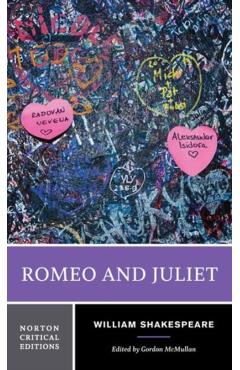 Romeo and Juliet: A Norton Critical Edition - William Shakespeare