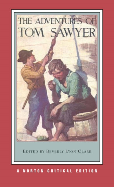The Adventures of Tom Sawyer: A Norton Critical Edition - Mark Twain