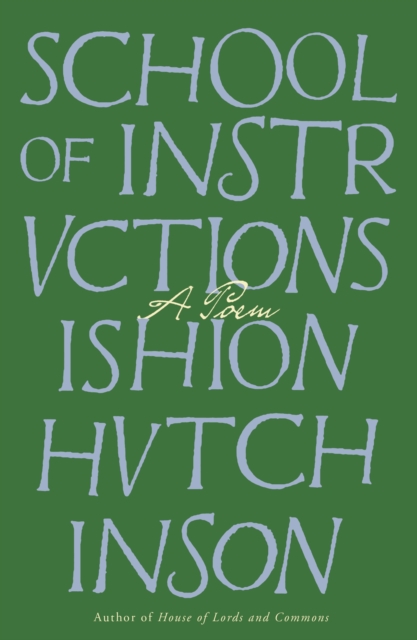 School of Instructions: A Poem - Ishion Hutchinson