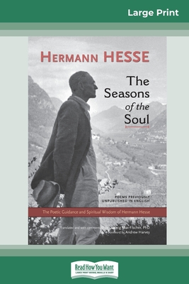 The Seasons of the Soul: The Poetic Guidance and Spiritual Wisdom of Herman Hesse (16pt Large Print Edition) - Hermann Hesse