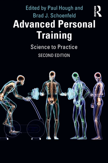 Advanced Personal Training: Science to Practice - Paul Hough