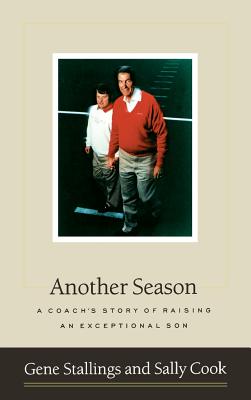 Another Season: A Coach's Story of Raising an Exceptional Son - Gene Stallings