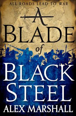 A Blade of Black Steel - Alex Marshall