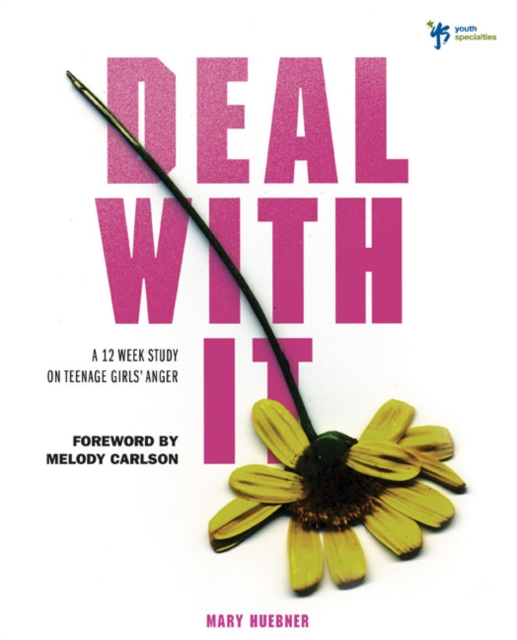 Deal with It: A 12 Week Study on Teenage Girls' Anger - Mary Huebner