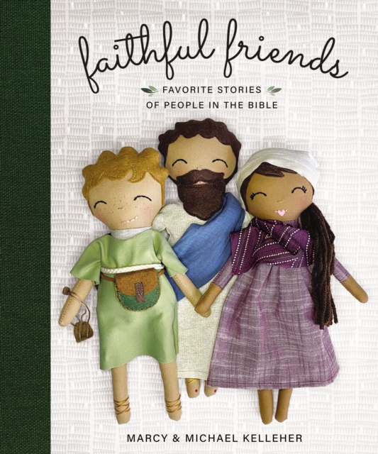 Faithful Friends: Favorite Stories of People in the Bible - Marcy Kelleher