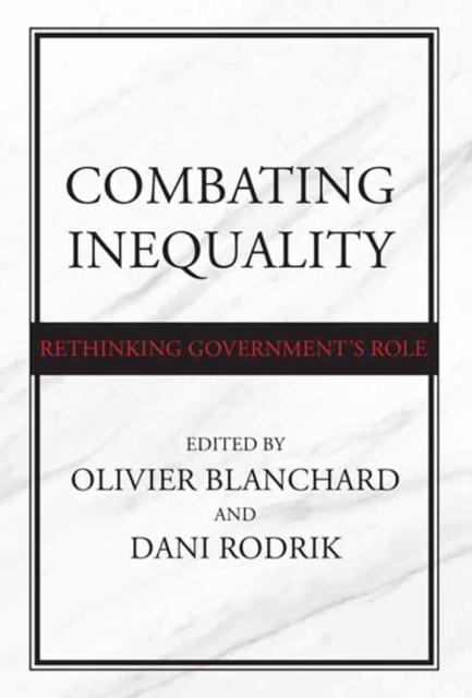 Combating Inequality: Rethinking Government's Role - Olivier Blanchard