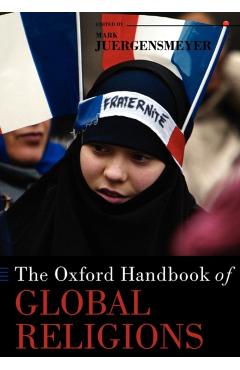 Poza produsului The Oxford Handbook of Global Religions - Mark Juergensmeyer