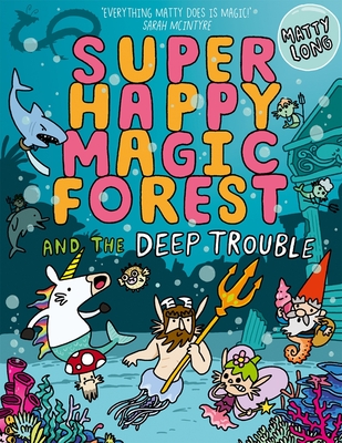 Super Happy Magic Forest: Deep Trouble - Matty Long