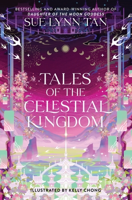 Tales of the Celestial Kingdom - Sue Lynn Tan