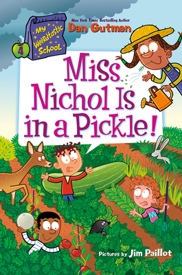 My Weirdtastic School #4: Miss Nichol Is in a Pickle! - Dan Gutman